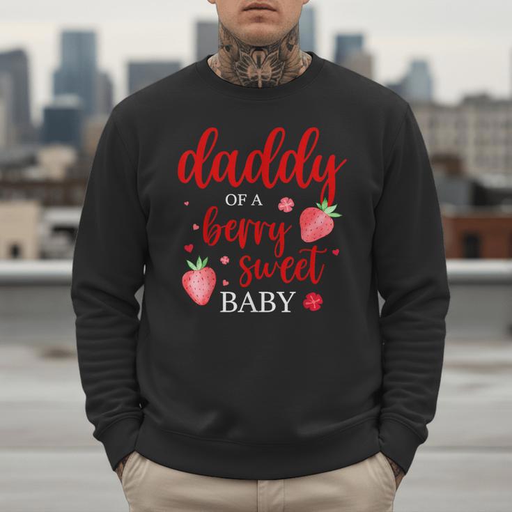 Daddy Of A Berry Sweet One Strawberry Baby First Birthday Men Sweatshirt Daddy Of A Berry Sweet One Strawberry Baby First Birthday Men Sweatshirt