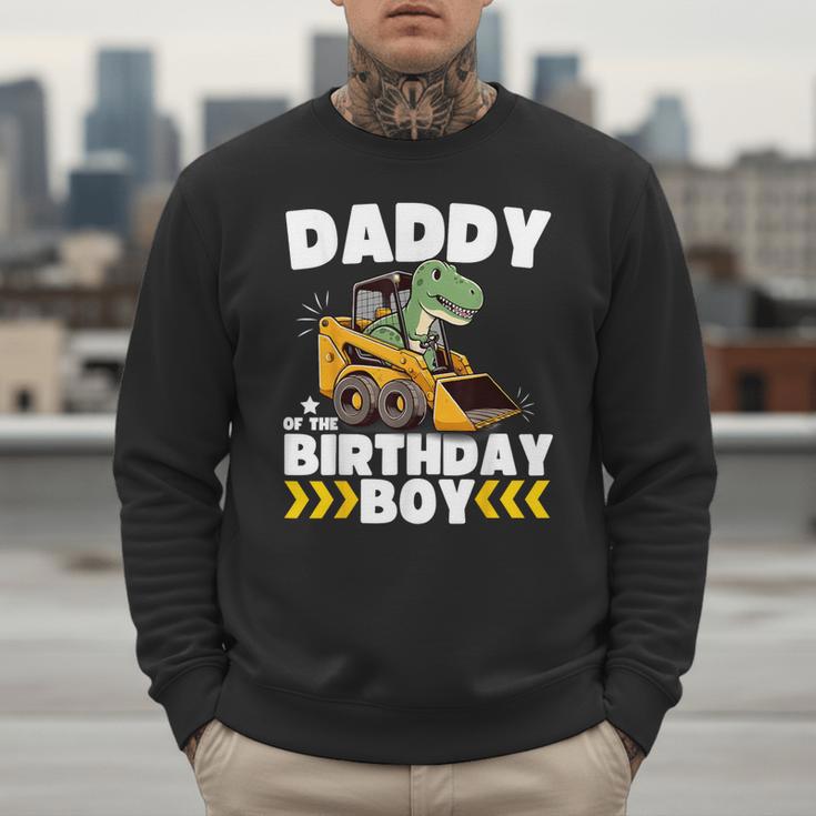 Daddy Of The Birthday Boy Dinosaur Construction Worker Truck Men Sweatshirt