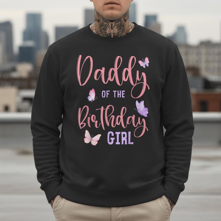 Daddy Of The Birthday Girl Butterfly Party Matching Family Men Sweatshirt