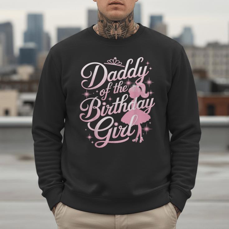 Daddy Of The Birthday Girl Doll Birthday Kid Family Matching Men Sweatshirt