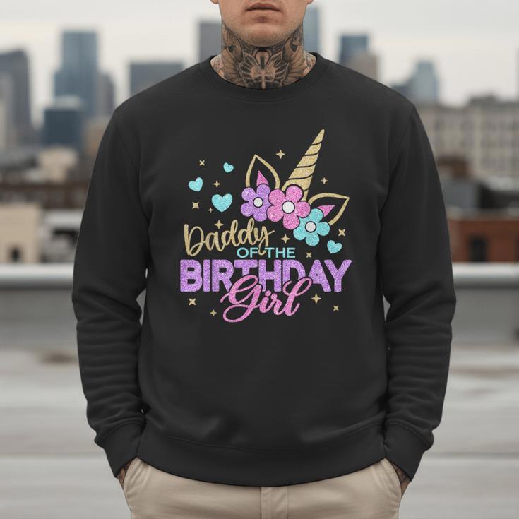 Daddy Of The Birthday Princess Girl Dad Unicorn Bday Party Men Sweatshirt