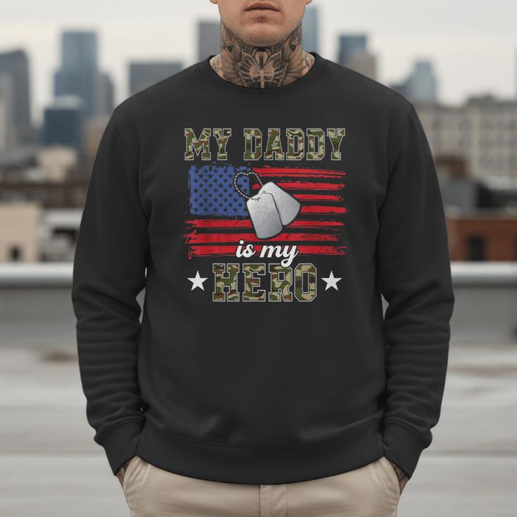 My Daddy Is My Hero Military Dad American Flag Army Proud Ar Men Sweatshirt My Daddy Is My Hero Military Dad American Flag Army Proud Ar Men Sweatshirt