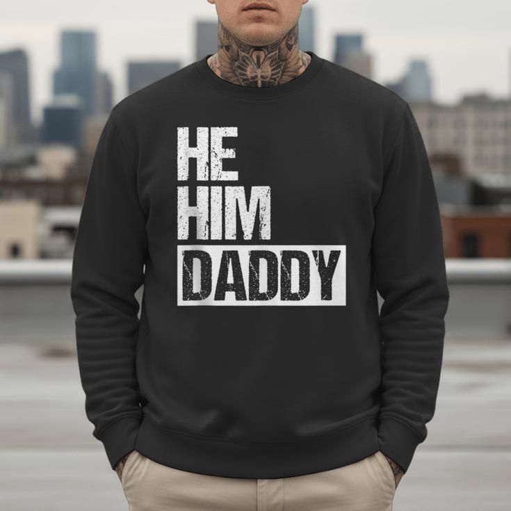 Daddy Lover Valentine Quote He Him Daddy Men Sweatshirt