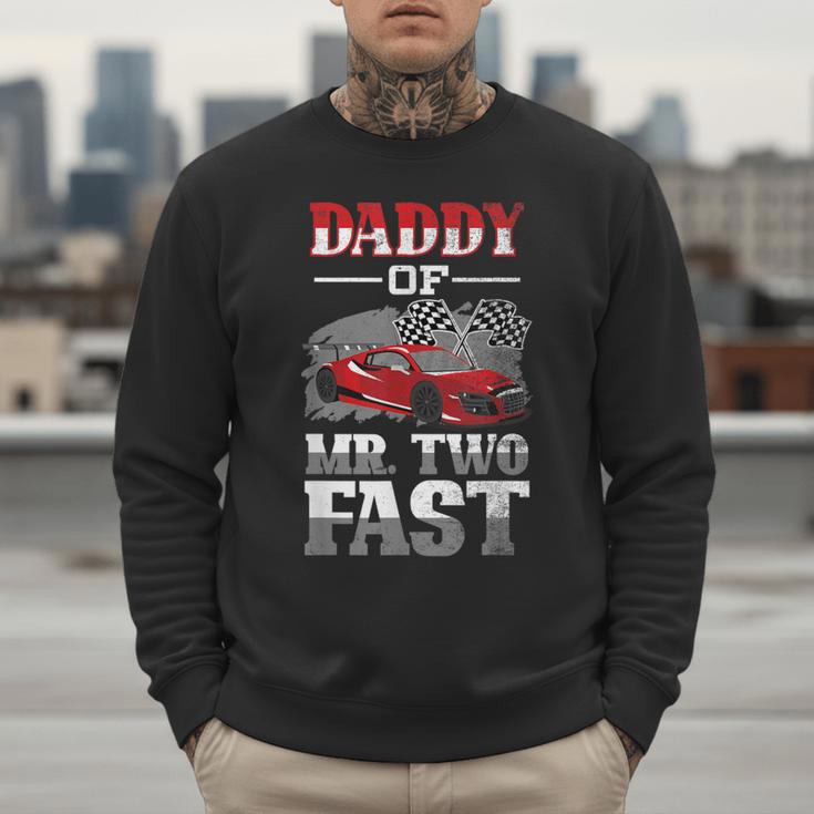 Daddy Of Mr Two Fast Two Fast 2 Curious 2nd Birthday Men Sweatshirt