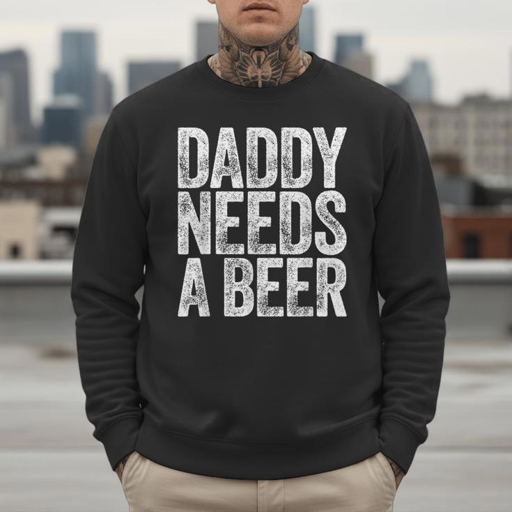 Daddy Needs A Beer Shirt Men Drinking Dad Fathers Day Men Sweatshirt Daddy Needs A Beer Shirt Men Drinking Dad Fathers Day Men Sweatshirt