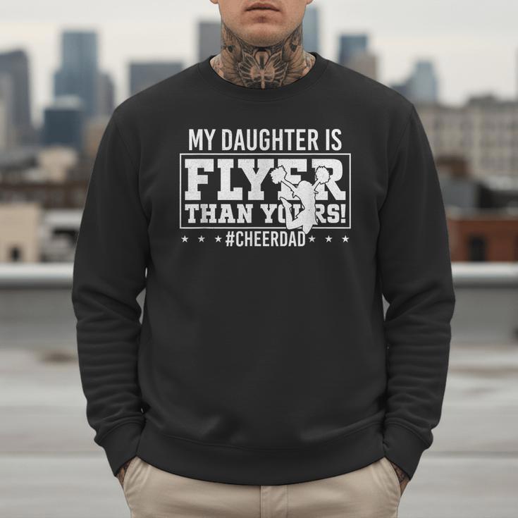 My Daughter Is Flyer Than Yours Cheer Dad Father's Day Men Sweatshirt