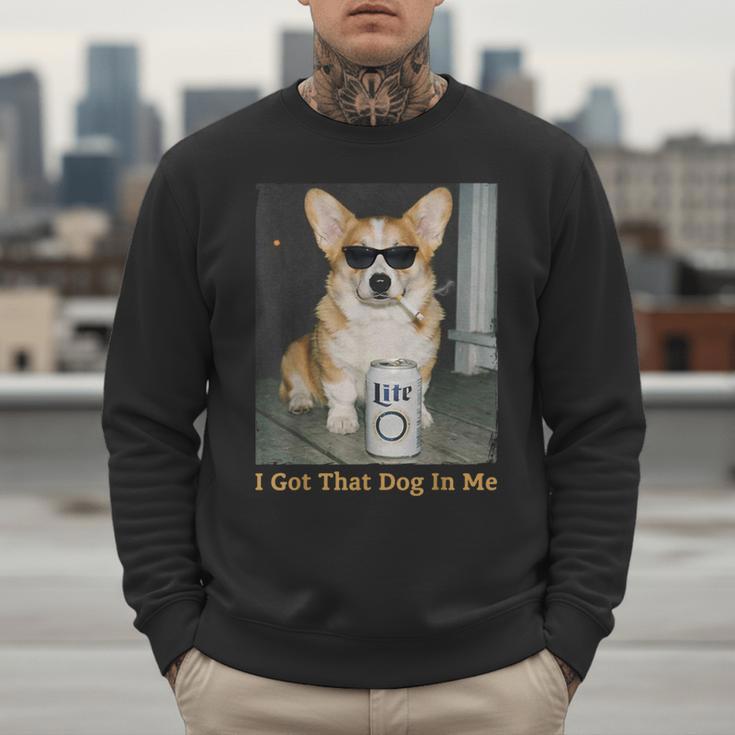 I Got That Dog In Me Corgi Dog Meme For Corgi Mom Dad Men Sweatshirt