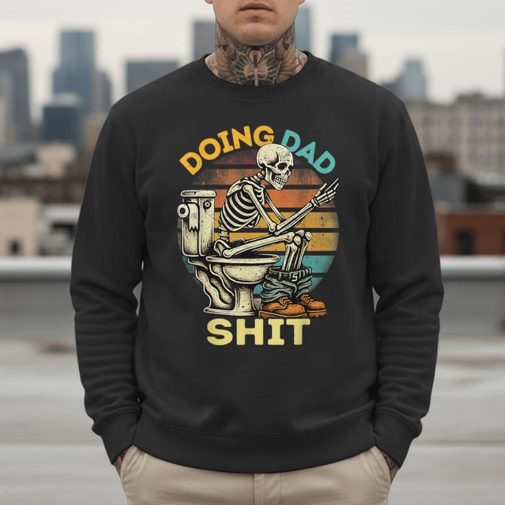 Doing Dad Shit Dad Joke Skeleton Dad Dad Father's Day Men Sweatshirt Doing Dad Shit Dad Joke Skeleton Dad Dad Father's Day Men Sweatshirt