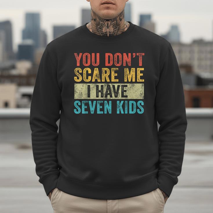 You Don't Scare Me I Have Seven Kids Mom Dad Vintage Retro Men Sweatshirt