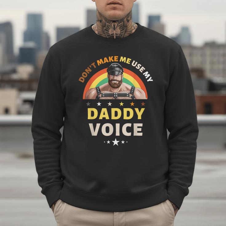 Don't Make Me Use My Daddy Voice Gay Bear Pride Men Sweatshirt Don't Make Me Use My Daddy Voice Gay Bear Pride Men Sweatshirt