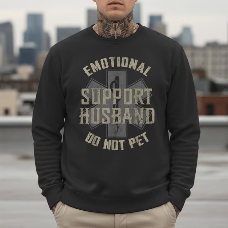 Emotional Support Husband Do Not Pet Dad For Men Men Sweatshirt