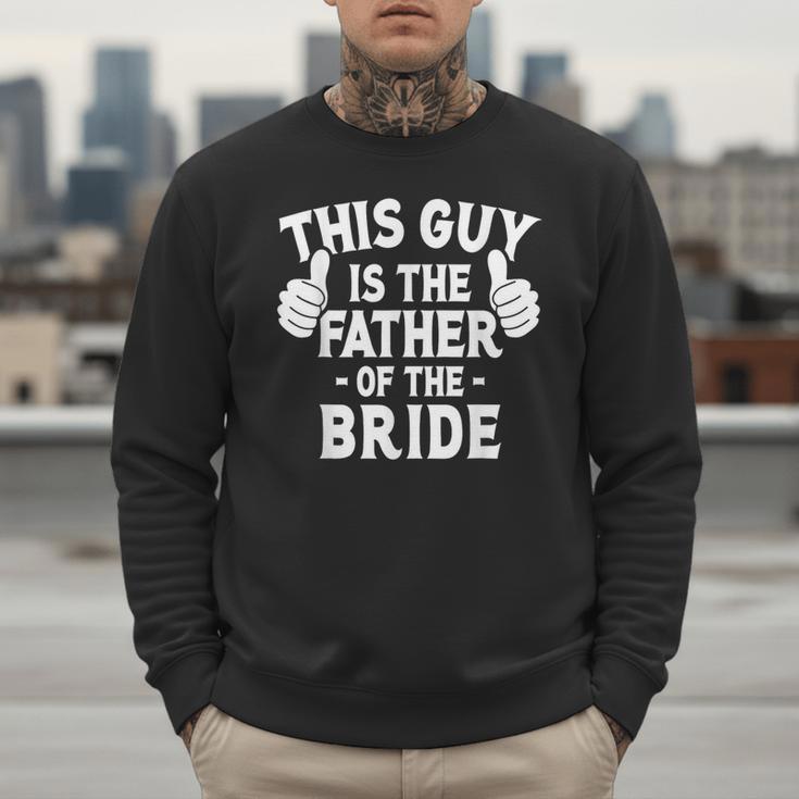 This Is The Father Of The Bride Wedding Marriage Bride Dad Men Sweatshirt
