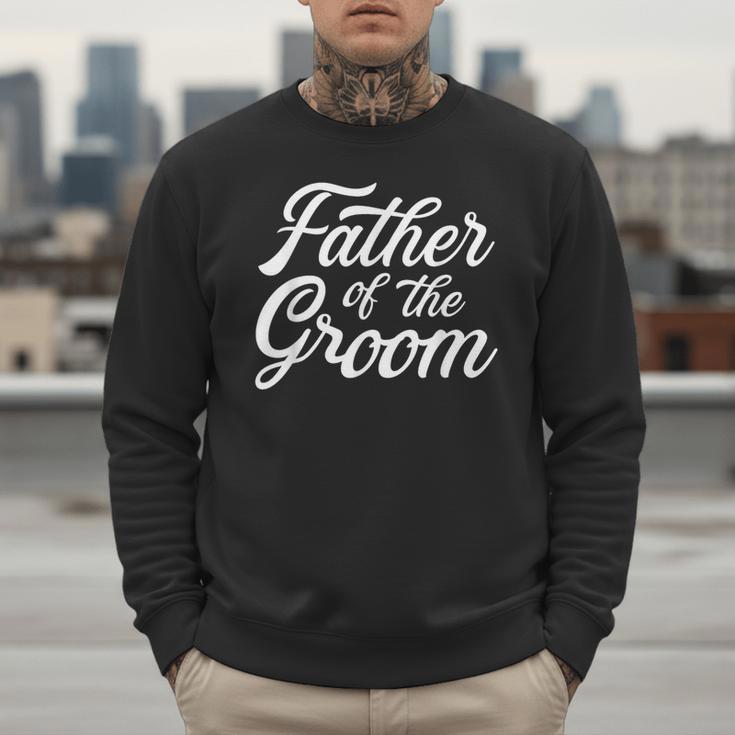 Father Of The Groom Dad For Wedding Or Bachelor Party Small Men Sweatshirt