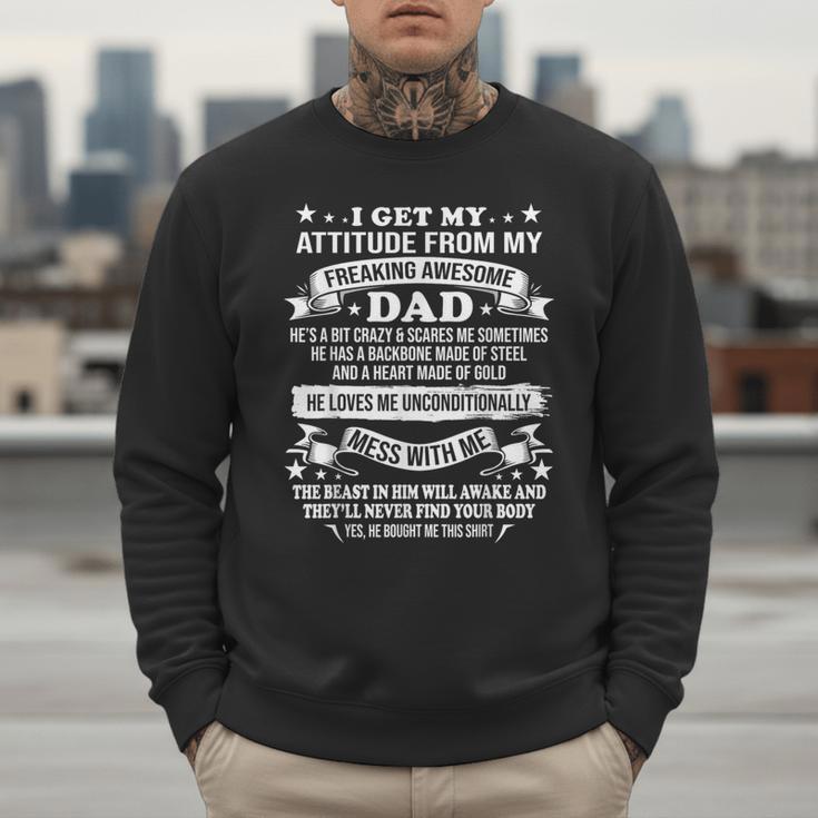 Fathers Day I Get My Attitude From My Freaking Awesome Dad Small Men Sweatshirt