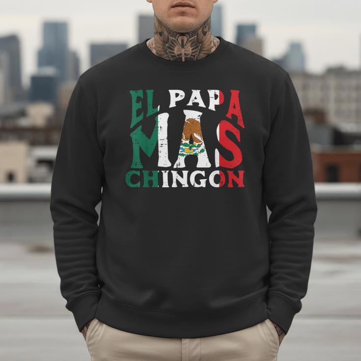 Fathers Day El Papa Mas Chingon Mexican Dad Spanish Men Sweatshirt
