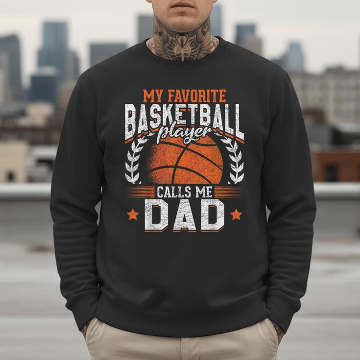 My Favorite Basketball Player Calls Me Dad Basketball Men Sweatshirt