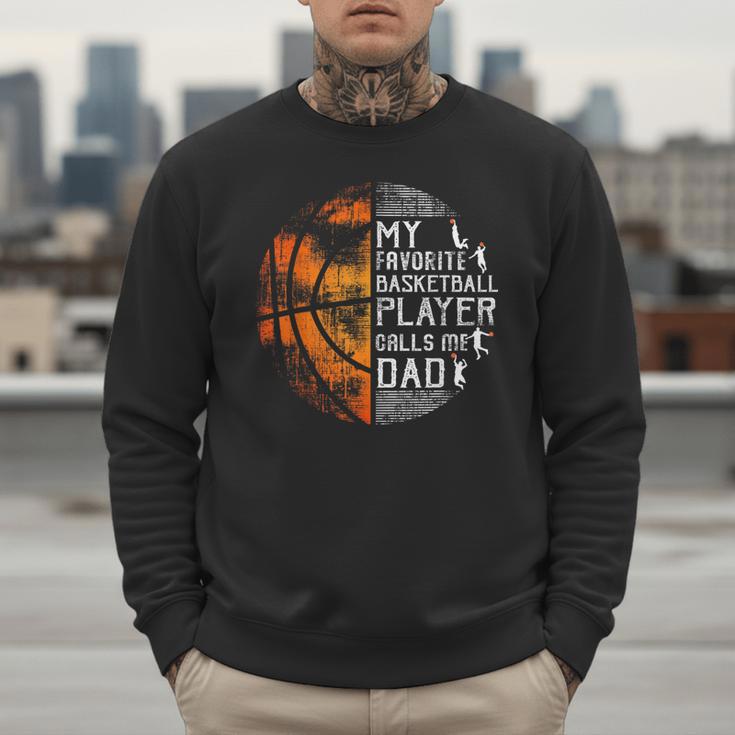 My Favorite Basketball Player Calls Me Dad Basketball Dad Men Sweatshirt