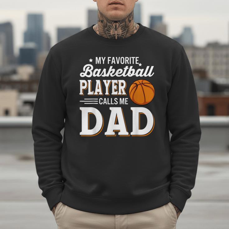My Favorite Basketball Player Calls Me Dad Men Sweatshirt