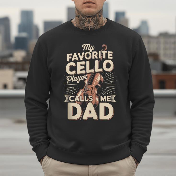 My Favorite Cello Player Calls Me Dad Fathers Day Men Sweatshirt My Favorite Cello Player Calls Me Dad Fathers Day Men Sweatshirt