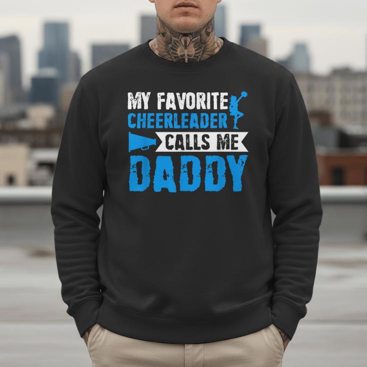 My Favorite Cheerleader Calls Me Daddy Cheer Dad Fathers Day Men Sweatshirt