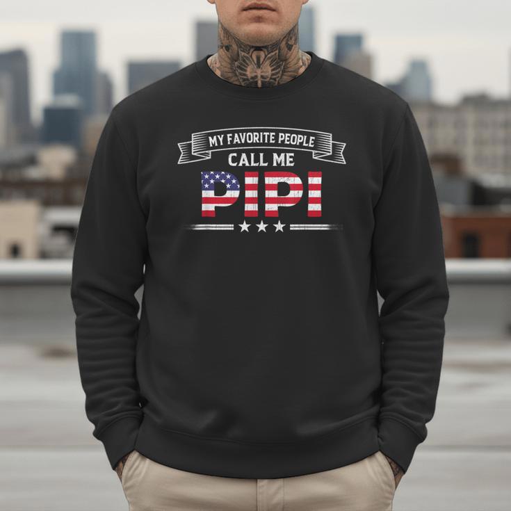 My Favorite People Call Me Pipi USA Flag Dad Father's Day For Men Men Sweatshirt