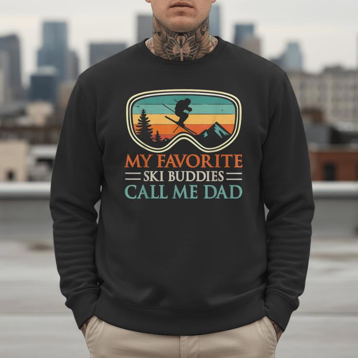 My Favorite Ski Buddies Call Me Dad Ski Dad Men Sweatshirt My Favorite Ski Buddies Call Me Dad Ski Dad Men Sweatshirt