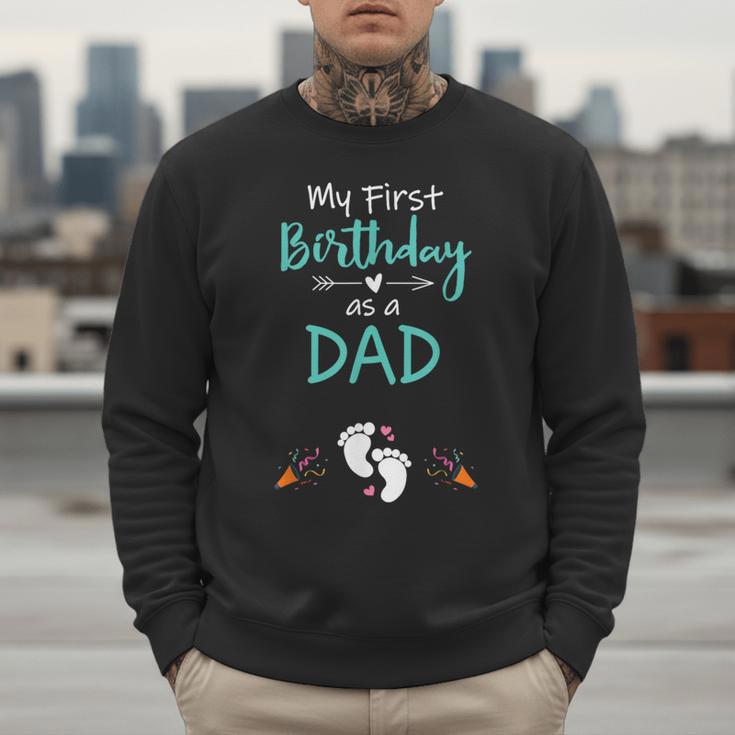 My First Birthday As a Dad Pregnancy Announcement Men Sweatshirt