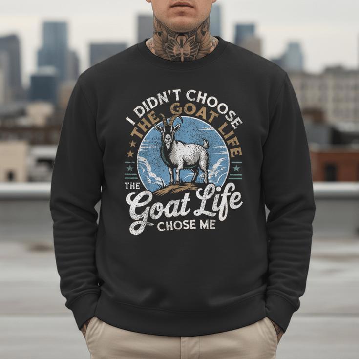 Goat Life Chose Me Rancher Farmer Goat Dad Goat Men Sweatshirt