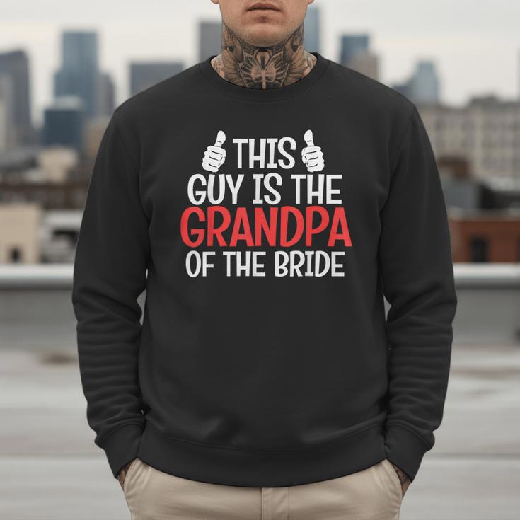 Grandpa Of The Bride Wedding Bride Grandfather Men Dad Men Sweatshirt Grandpa Of The Bride Wedding Bride Grandfather Men Dad Men Sweatshirt