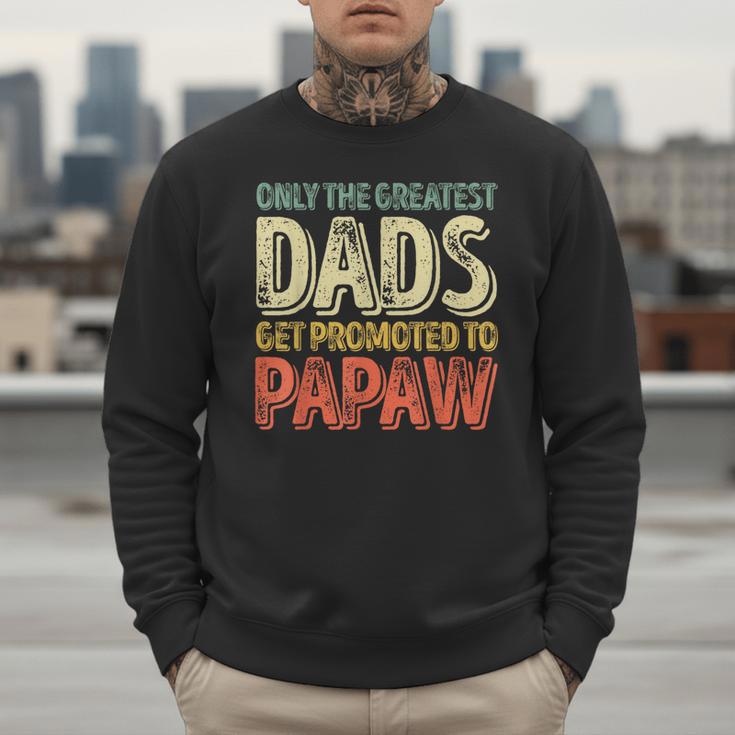 Only The Greatest Dads Get Promoted To Papaw Men Sweatshirt Only The Greatest Dads Get Promoted To Papaw Men Sweatshirt