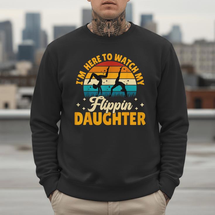 Gymnastics Mom Dad I'm Here To Watch My Flippin' Daughter Men Sweatshirt