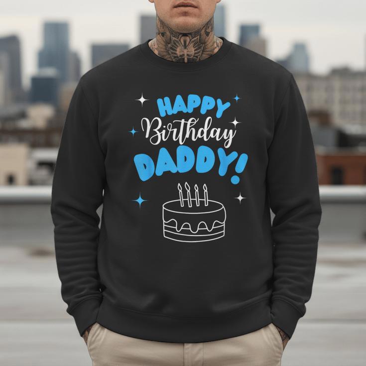 Happy Birthday Daddy Dad Birthday Bday Costume Family Party Men Sweatshirt
