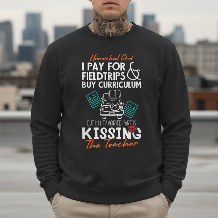 Homeschool Dad Kissing The Teacher Homeschool Dad Men Women Kids Men Sweatshirt