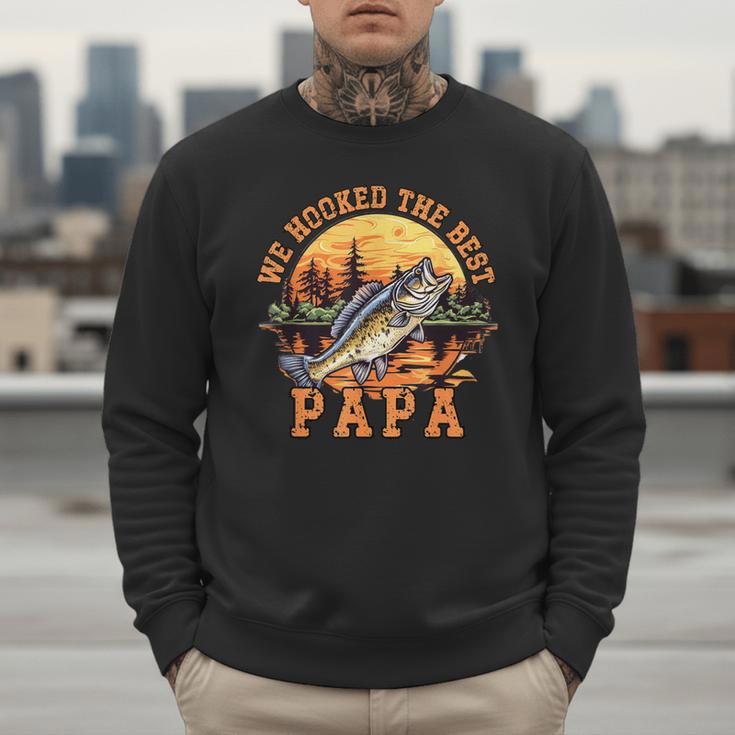 We Hooked The Best Papa Ever Fishing Dad Papa's Day Men Sweatshirt