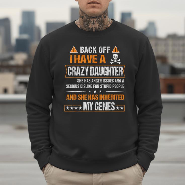 Humor Daddy Mommy Back Off I Have a Crazy Daughter Men Sweatshirt