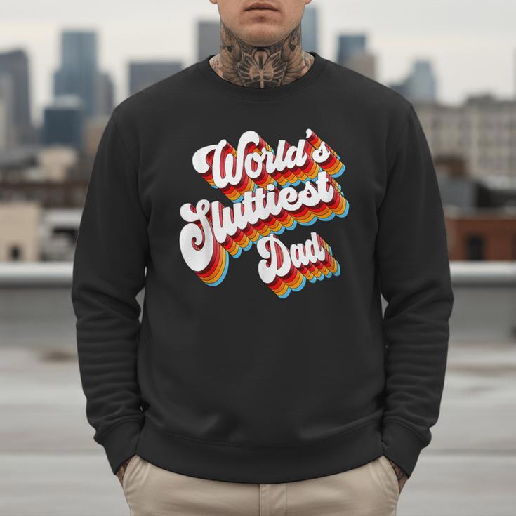 Humor Sarcastic Father's Day Adult Jokes World's Sluttiest Dad Small Men Sweatshirt