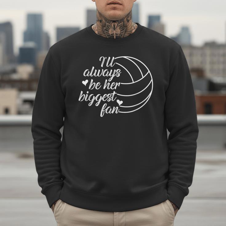 I'Ll Always Be Her Biggest Fan Cool Volleyball Mom Dad Coach Men Sweatshirt
