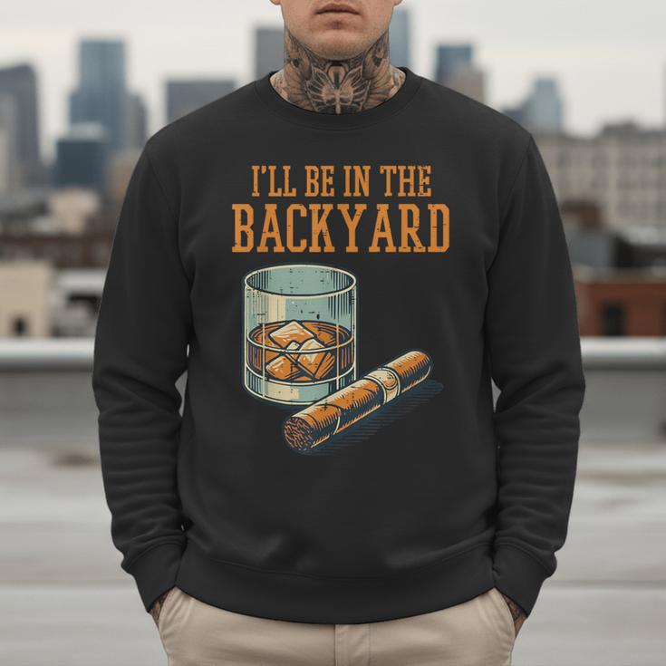 Ill Be In Backyard Saying Dad Men Grandpa Uncle Men Sweatshirt