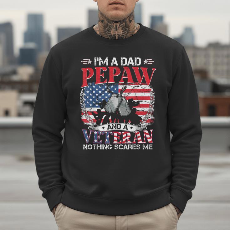 I'm Dad Pepaw Veteran Nothing Scares Me Father's Day Men Sweatshirt I'm Dad Pepaw Veteran Nothing Scares Me Father's Day Men Sweatshirt