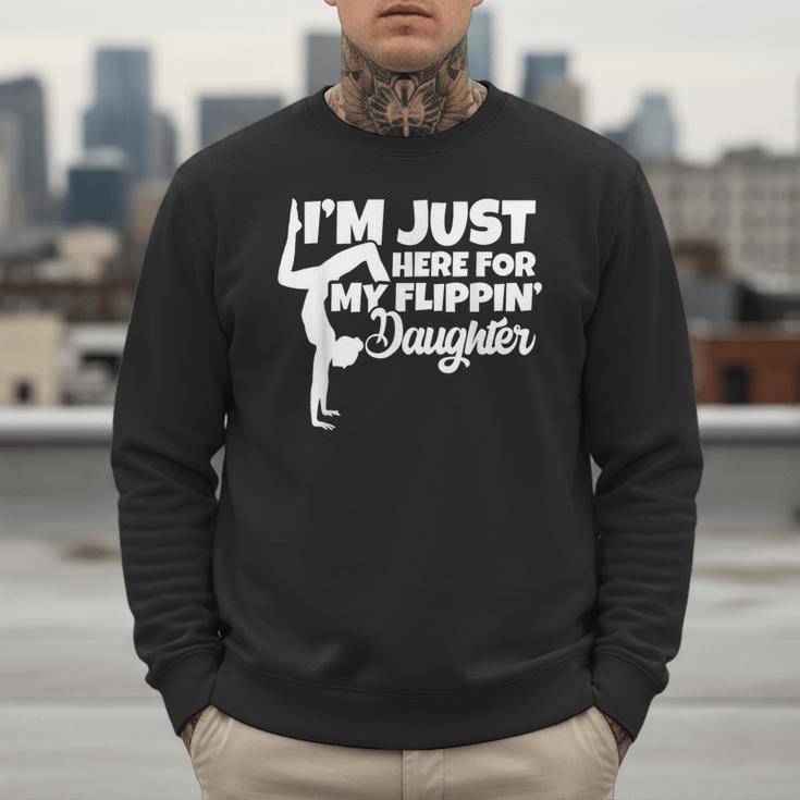 I'm Just Here For My Flippin Daughter Gymnastics Dad Mom Men Sweatshirt I'm Just Here For My Flippin Daughter Gymnastics Dad Mom Men Sweatshirt