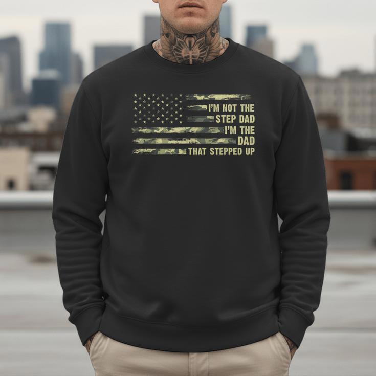 I'm Not The Step Dad I'm The Dad That Stepped Up Camouflage Men Sweatshirt