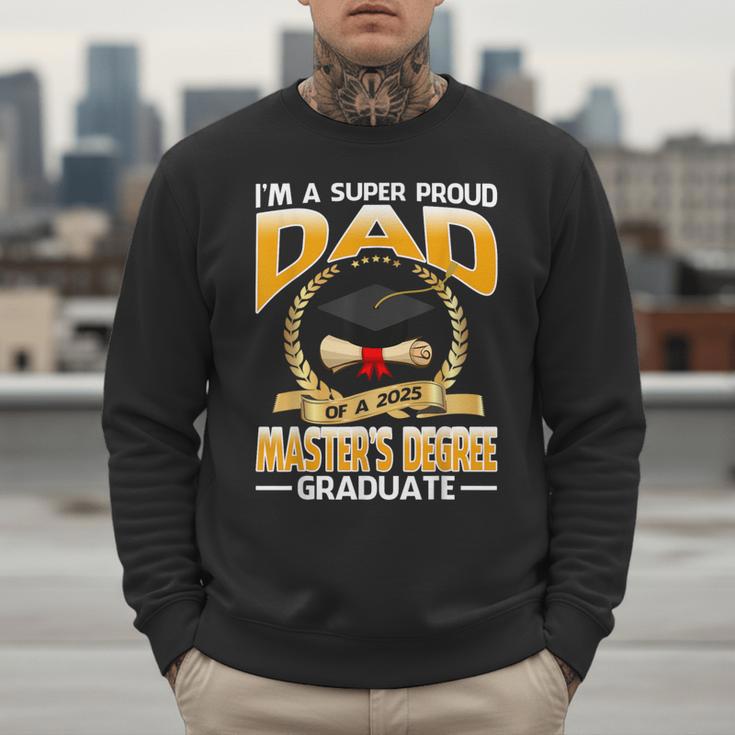 I'm A Super Proud Dad Of A 2025 Master's Degree Graduate Men Sweatshirt