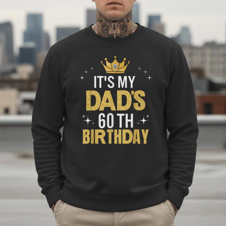 It's My Dad's 60th Birthday 60 Years Old Men Sweatshirt
