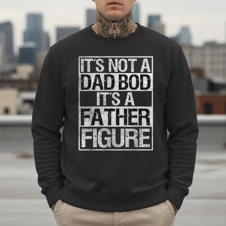 It's Not A Dad Bod It's A Father Figure Fathers Day Dad Men Sweatshirt