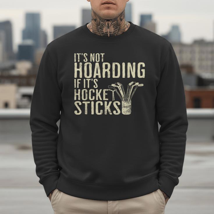 It's Not Hoarding If It's Hockey Sticks Tee Ice Hockey Dad Men Sweatshirt