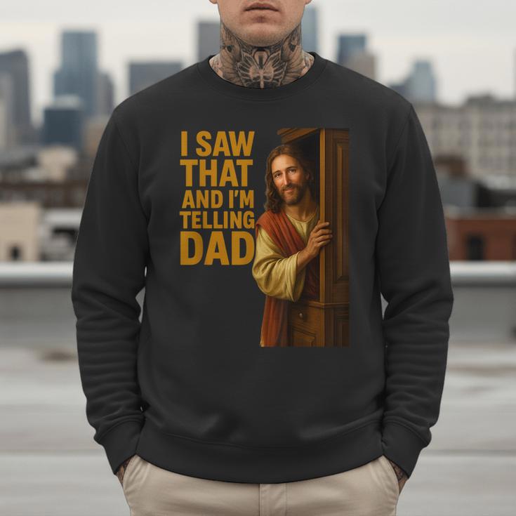 Jesus I Saw That I'm Telling Dad Religious Men Sweatshirt