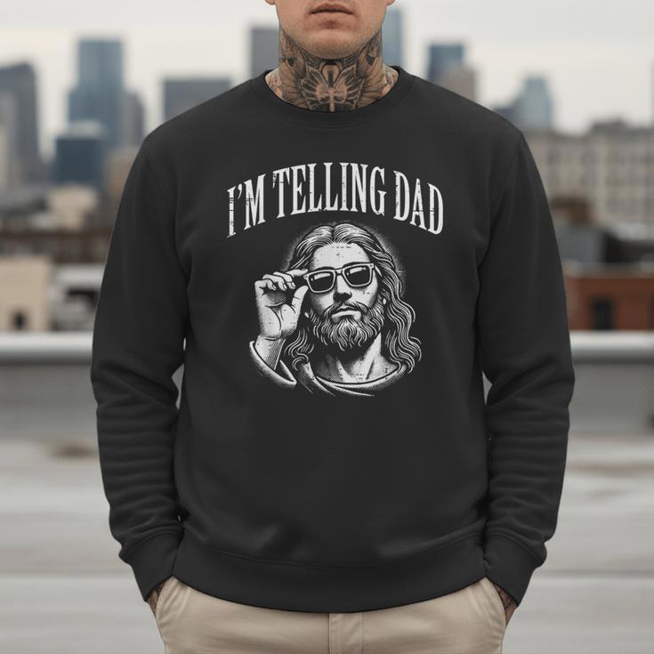 Jesus Im Telling Dad Christian Humor Men Women Kids Men Sweatshirt