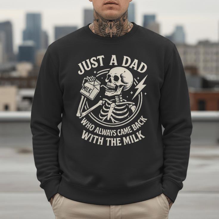 Just A Dad Who Always Came Back Skeleton Fathers Day Men Sweatshirt