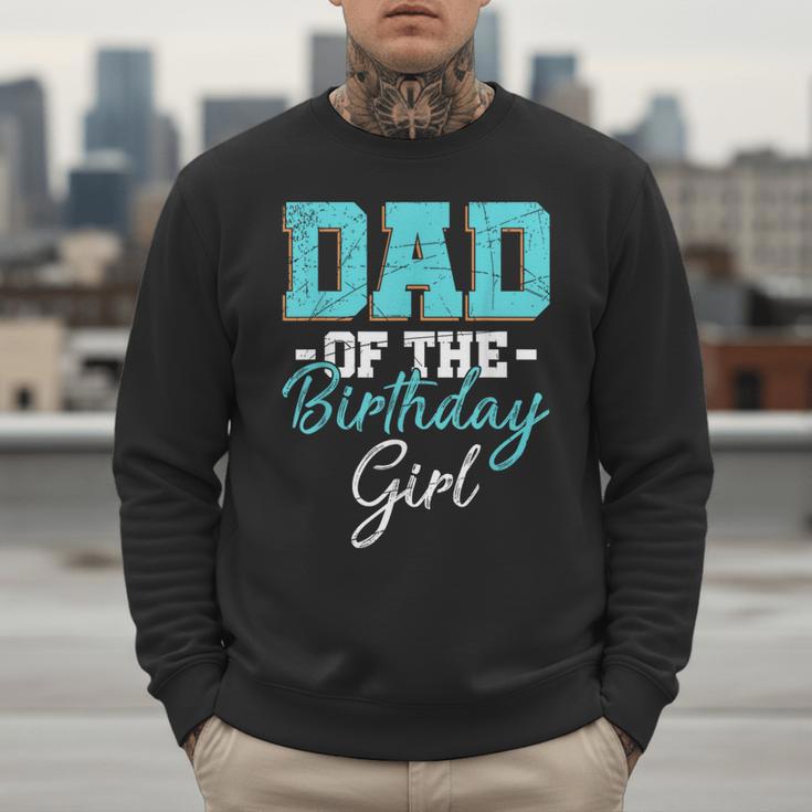 Kids Birthday Party Parent Birthday Girl Father Daddy Dad Men Sweatshirt
