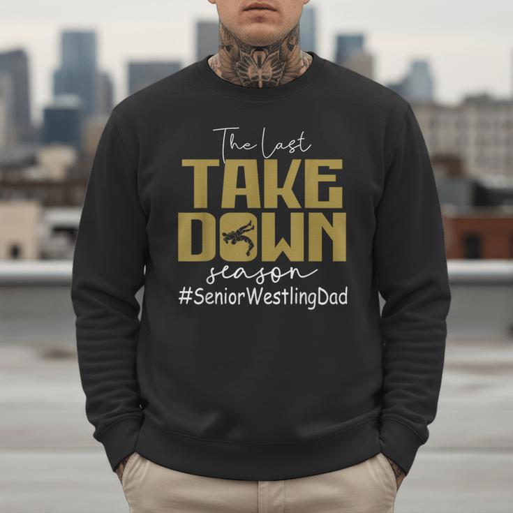 The Last Take Down Season Senior Westling Dad Men Sweatshirt
